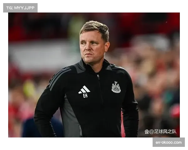 纽卡斯尔控球率与射门数据占优 埃迪豪战术体系运转流畅